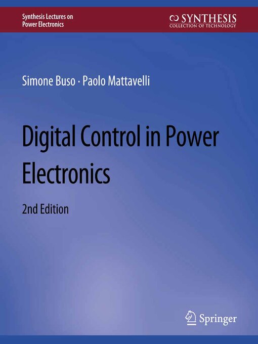 Title details for Digital Control in Power Electronics by Simone Buso - Available